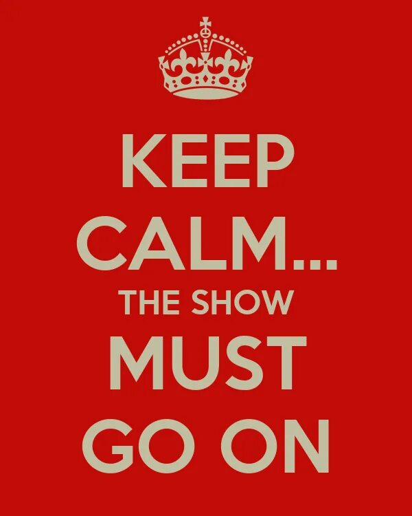 The show must go on. Must go on. show must go on постер. show must go on надпись. шоу маст гоу он.