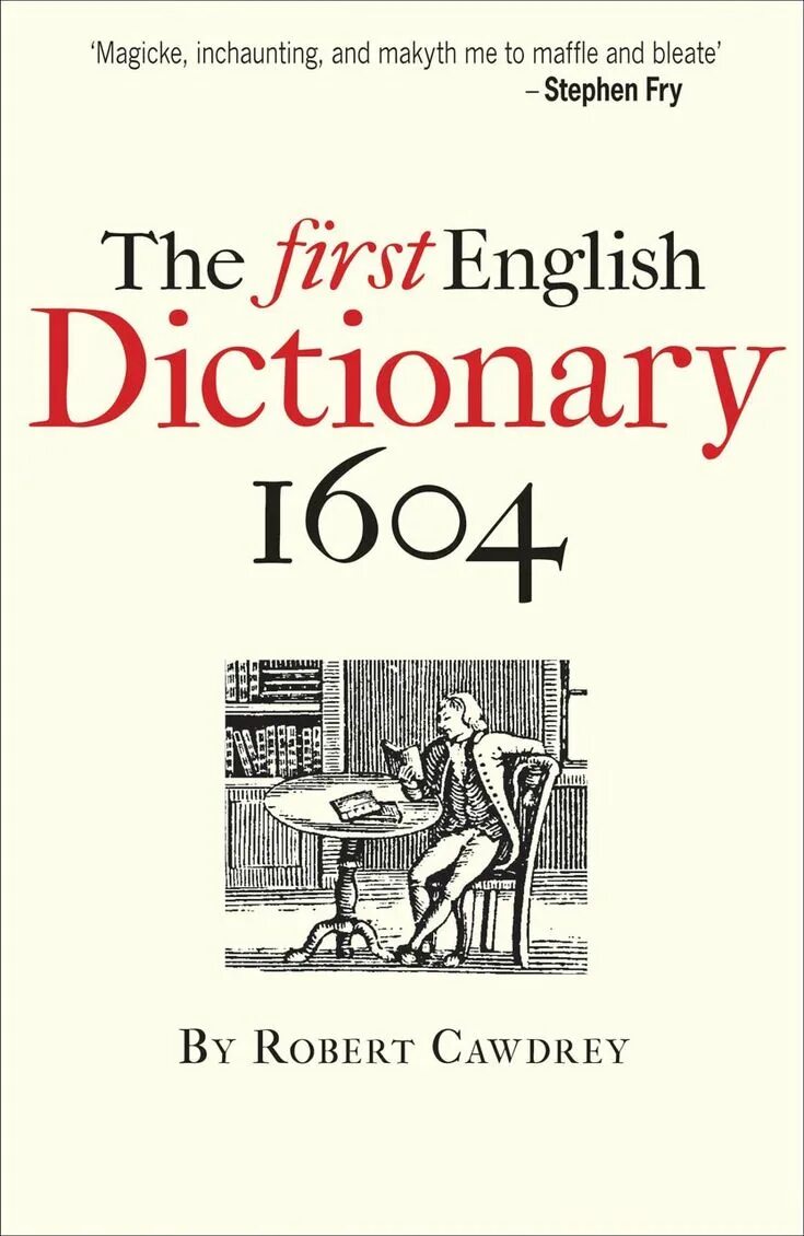 It is the first. The first english dictionary by robert cawdrey in 1604. первый английский словарь 1604. первый словарь английского языка.