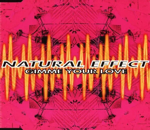 Natural effect. Natural Effect Gimme your Love. Natura Effect. Barnet - Gimme all your Love. Radioactivity Gimme your Love.