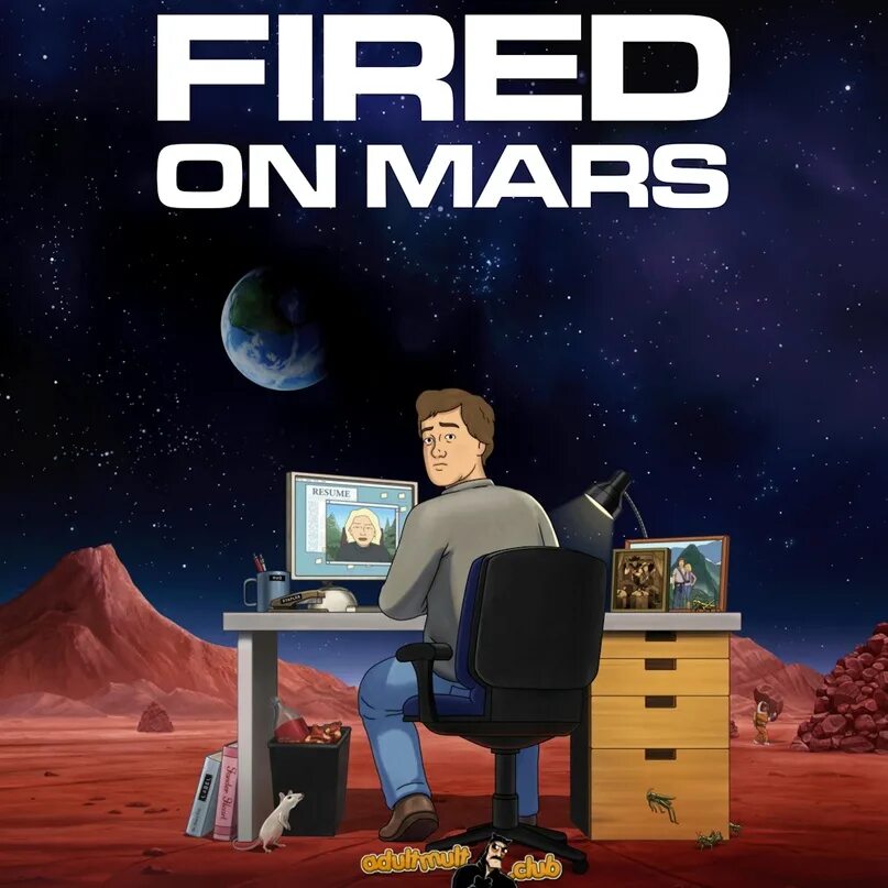 Fired on Mars. Уволен на марсе