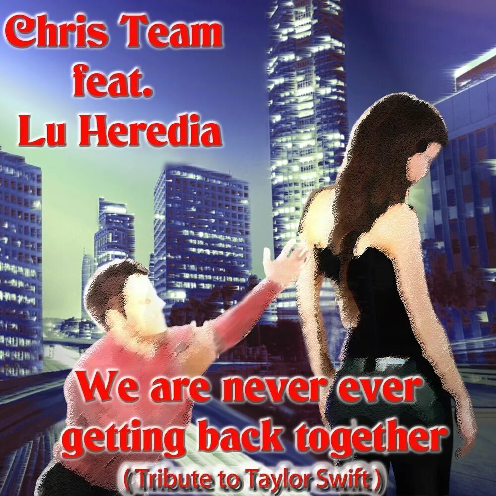Team Chris. Taylor Swift we are never ever getting back together. We are never ever getting back together. Back together. Get back together
