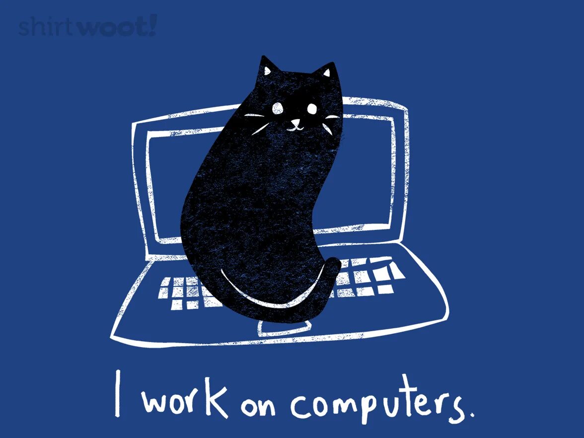 Покажи майку компьютер. I work your Computer. Игра ВК кошки ворк. Shirt woot Dooomcat. I not work today