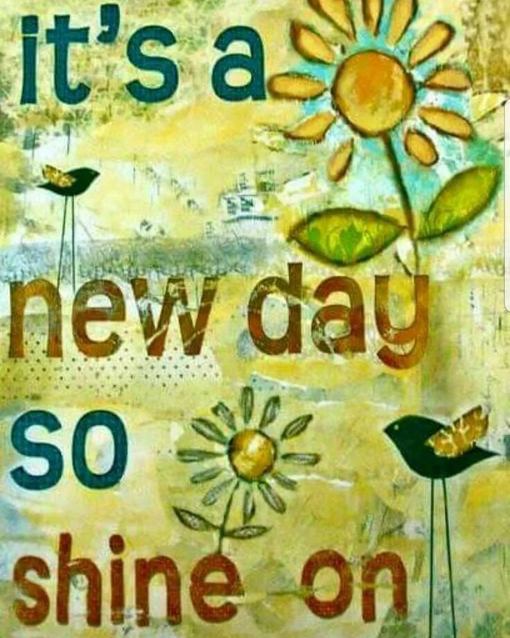 New Day good morning. Новый день/ New Day. A New Day quotes. Доброе утро хиппи.
