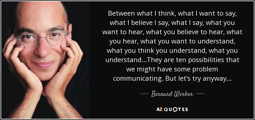 I hear what you are saying. Бернар Вербер цитаты. Цитаты Бернарда Вербера. Бернард Вербер цитаты. Вербер цитаты.