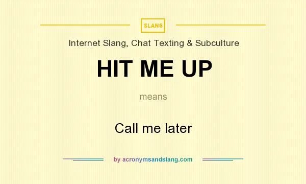 Hit сленг. Hit me up. Hit me Slang. Hit up Slang. Hit me like перевод