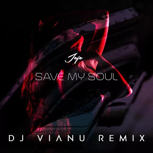 Save my Soul. Jojo save my Soul (DJ Vianu Extended Remix). Save me Soul. Extended remix mp3