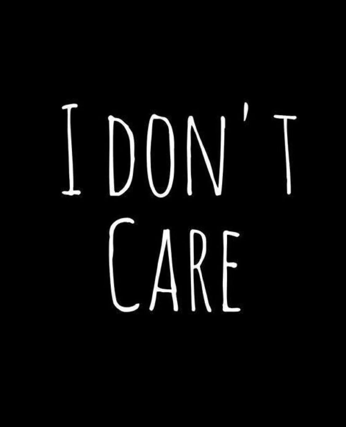 I don t Care. Надпись i don't Care. I don't Care рисунок. I don't. I can t care