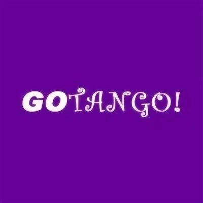 Go tango. Go tango