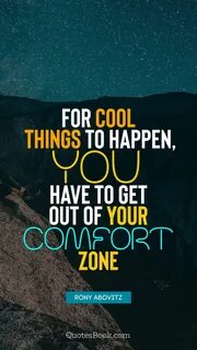 Out of your comfort zone