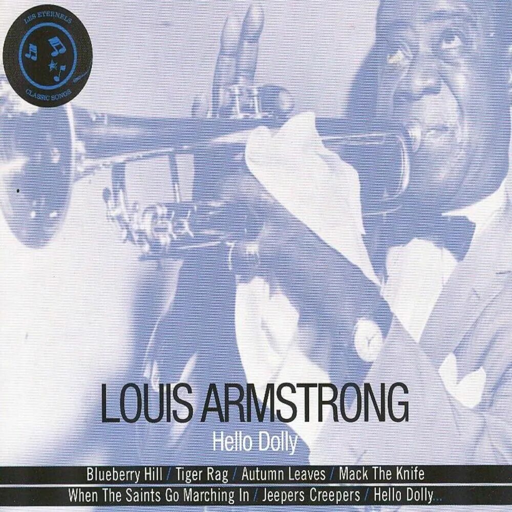 Армстронг хелло долли. Louis Armstrong "hello, Louis. Луи Армстронг hello Dolly. Луи Армстронг Блуберри Хилл. Louis Armstrong - "when the Saints go Marchin' in" (1993) обложка.