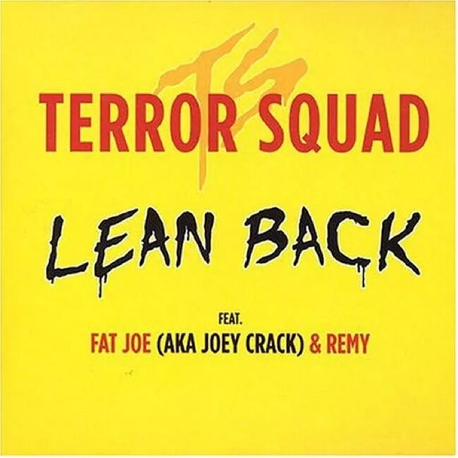 Lean back Terror Squad, Remy, fat Joe. Lean back Terror Squad. Группа Terror Squad. Terror Squad true story. Joe back