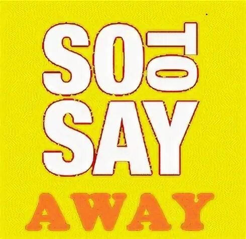 Said away