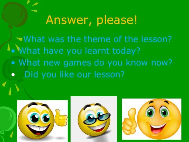 Like our. The Theme of our Lesson. The Lesson learnt collection. Answer please. Try to guess what is the Theme of our Lesson.