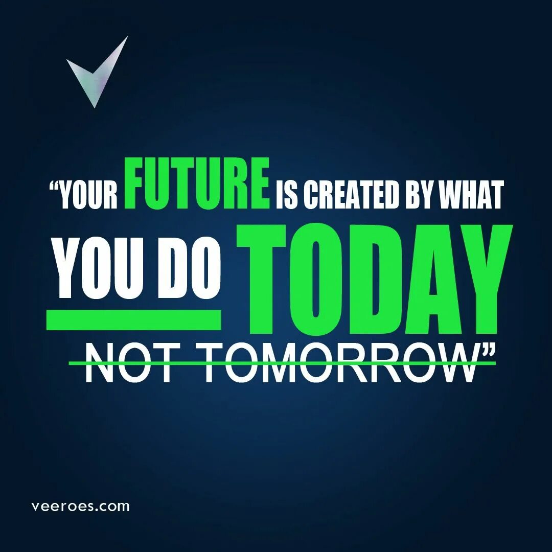 Take your future. Your Future is created by what you do today. Future is created by what you do today not tomorrow. Мотивация today not tomorrow. Картинка your Future is created by what you do in today not tomorrow.