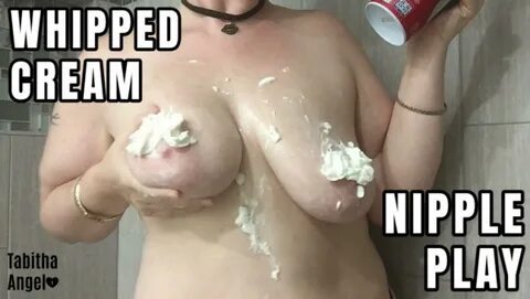 Tabitha Angel - Whipped Cream Nipple Play <br> Get up close a...