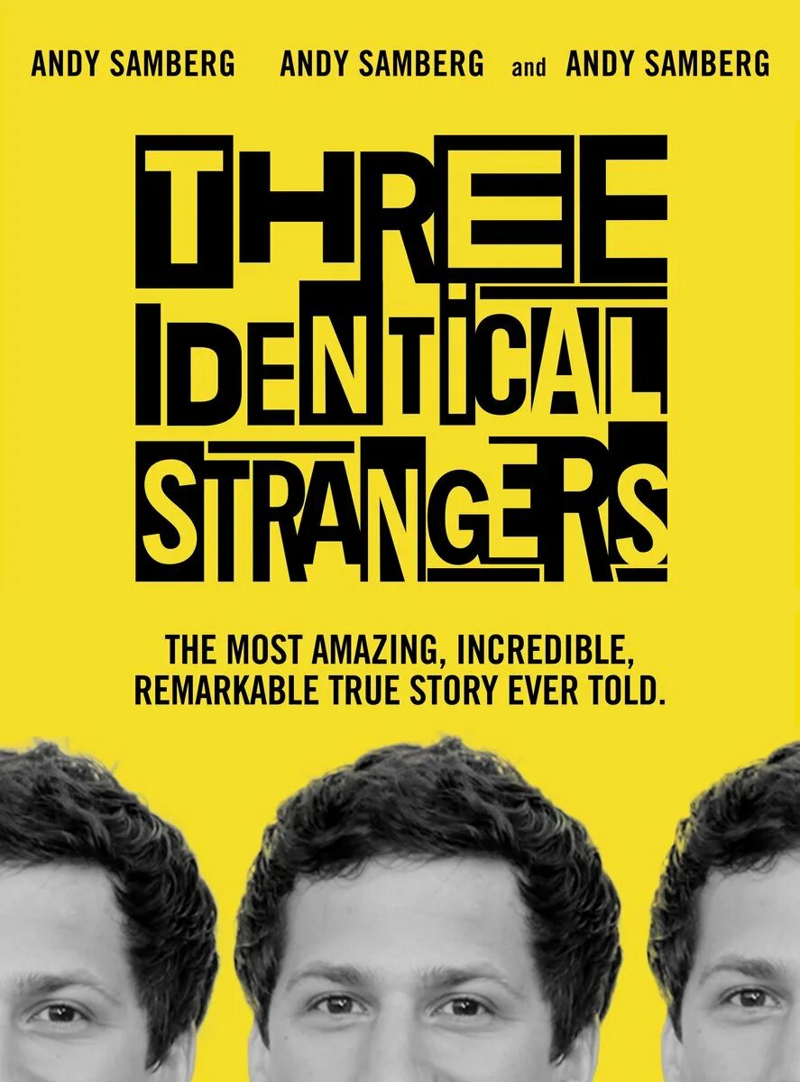 Three identical. Three identical strangers. three strangers.