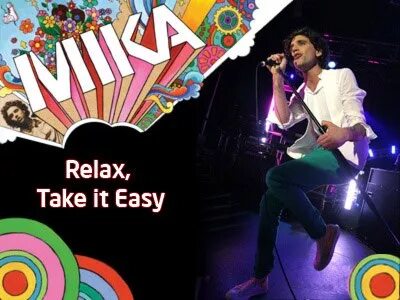 Перевод песни relax. Песня релакс тейк ИТ ИЗИ. Relax take it easy текст. Mika Relax take it easy. Mika - Relax обложки.