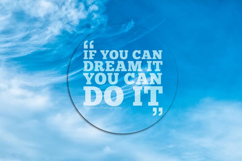This could be a dream. If you Dream it you can do it. If you can Dream it you can do it тату. If you can Dream you can do it. If you can Dream it you can do it картинки.