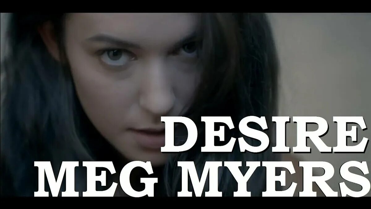 Meg myers desire перевод. Мег Майерс Дезире. Мэг Майерс Desire перевод. Мэг Майерс 2022.