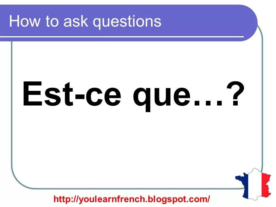Est ce que вопросы на французском. Вопросительный оборот est-ce que. Оборот est-ce que во французском языке. Конструкция «est-ce que».