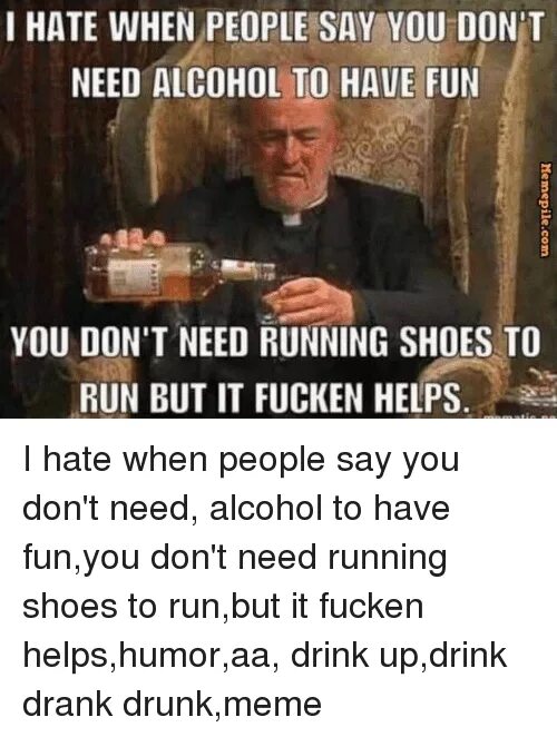 Don t need much. I hate alcohol. i hate people. i don&#039;t hate you. мем my people need me.