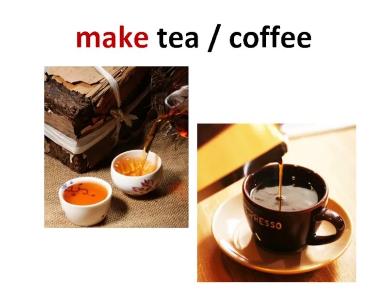 Do make tea. Festive time 6 класс Spotlight. Make Tea Coffee. Festive time 5a. To do Tea или to make Tea.