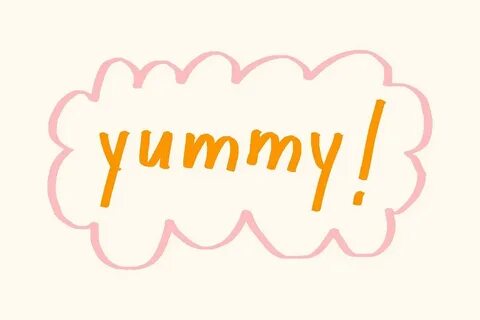 Yummy