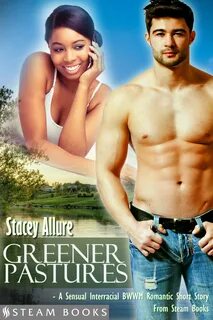 Greener Pastures - A Sensual Interracial BWWM Romance Short Story from Stea...
