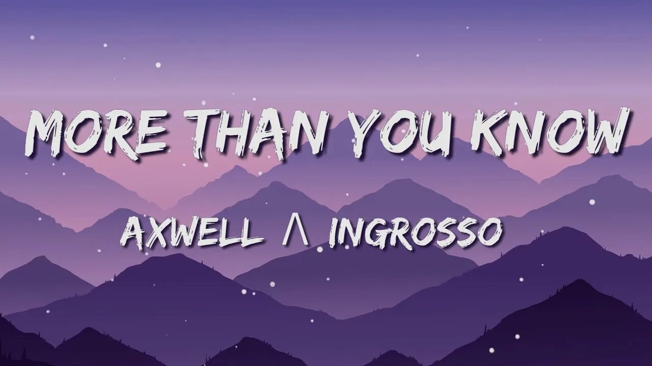 More than you know Axwell ingrosso. Axwell ingrosso - more than you know Video. Axwell ingrosso more than you know Slowed. Axwell ingrosso - more than you know Cover. Axwell more than you