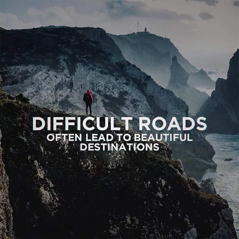 Переведи difficult. Картинка difficult. Difficult Roads lead to beautiful destinations.. Difficult Roads lead to beautiful destinations перевод. Difficult Road.