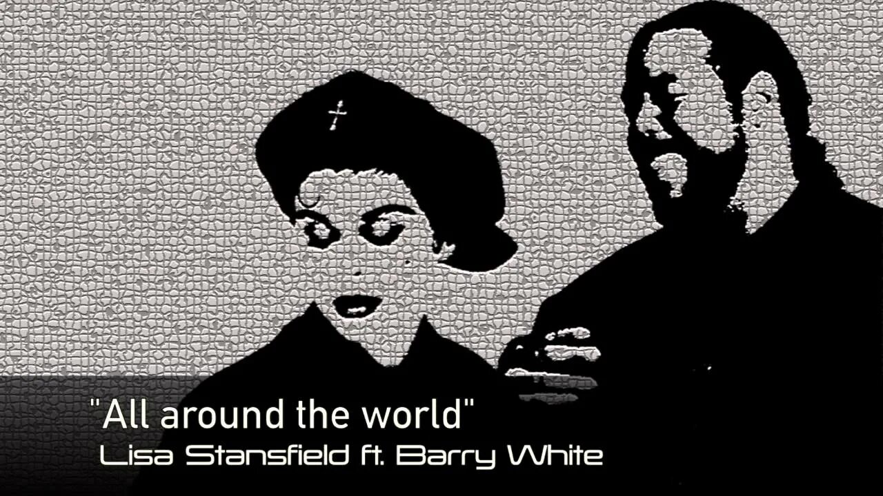 All around песня. Barry White & Lisa Stansfield. Lisa Stansfield Barry White all around the World. Lisa Stansfield all around the World.