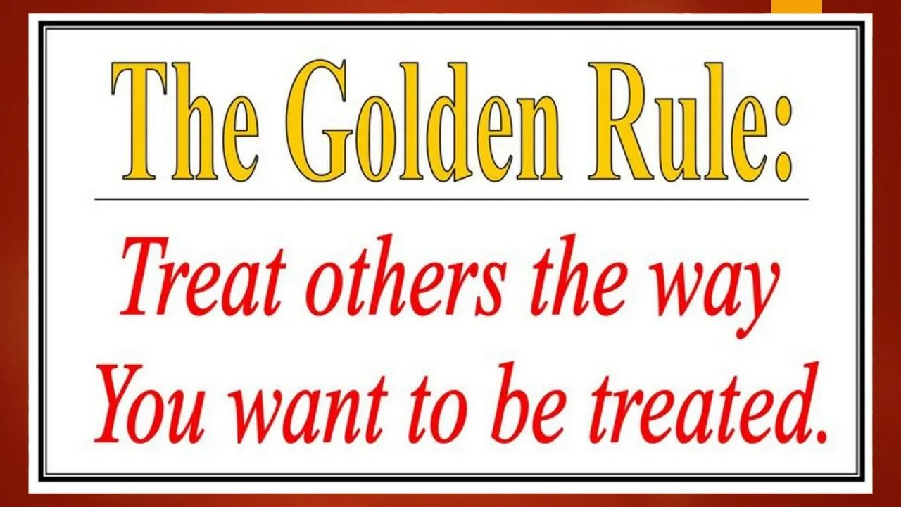 A want to get a way. Treat others the way you want to be treated. I try to treat others the way i want to be treated myself. The Golden Rule. Golden Rules in English.