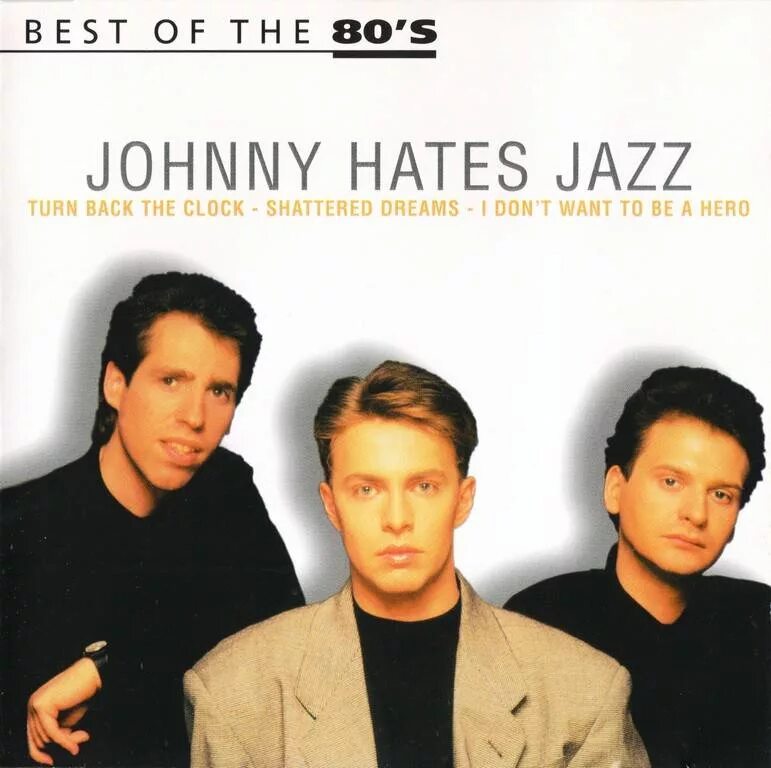 Джонни Хейтс. Джонни Хейтс джаз. Johnny hates Jazz (1988). Johnny hates Jazz turn back the Clock.