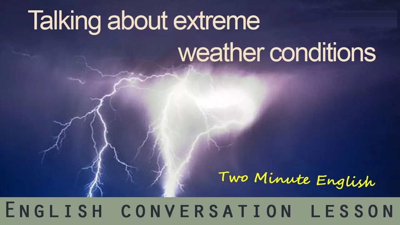 Weather conversations. Extreme weather conditions. Talking about the weather. Ефдлштп фищге еру цуферук. Extreme weather ESL.