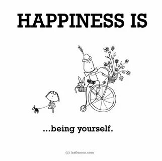Be yourself be happy