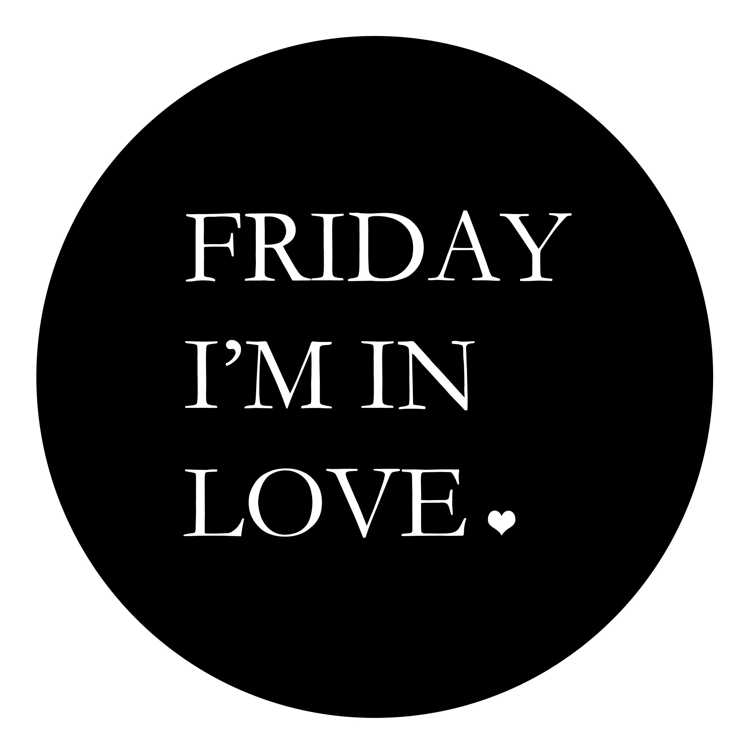 Friday i m in love the cure. Friday i/m in Love. Friday im in Love. Friday im in Love the Cure. Friday i am in Love.
