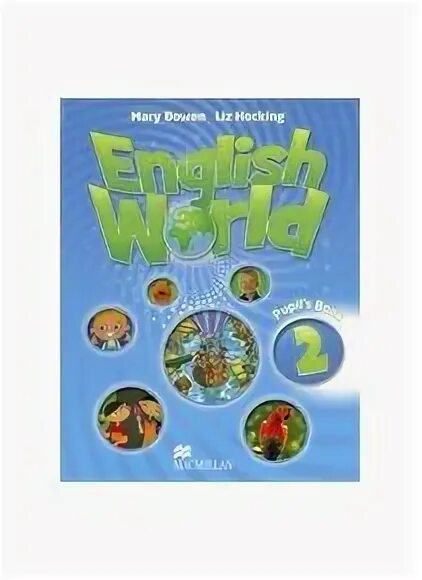 Гдз по English World Mary Bowen. Учебник English World. English World 2. English World 2 Workbook 2 класс.