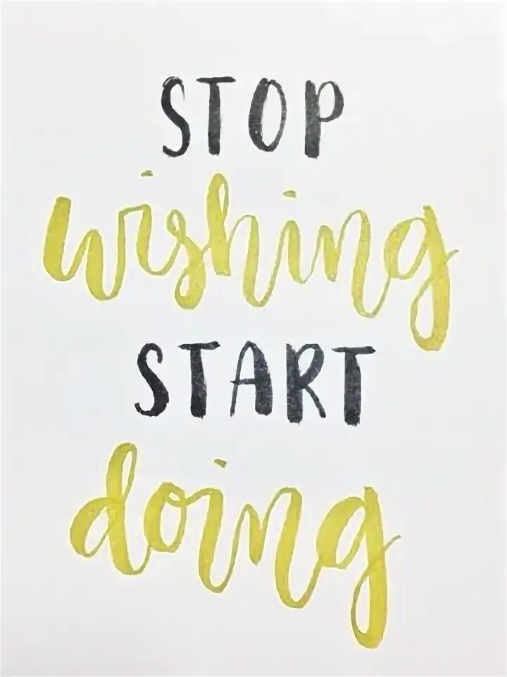 Stop wishing start doing. Stop wishing start doing шапка. Обои на айфон stop wishing start doing. Sunday you now