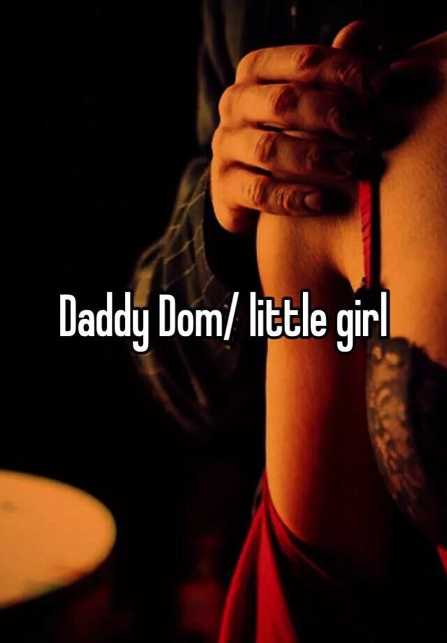 Daddy dom little. Daddy dom и little. daddy dom baby girl. daddy dom daddy&#039;s girl. daddy&#039;s girl девушка.