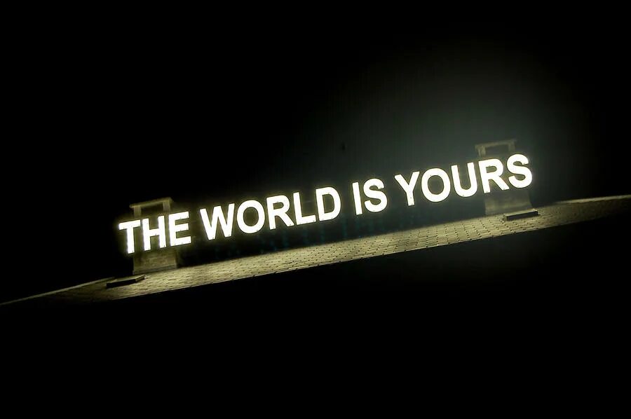 The world is p. The world is yours обои. the world is yours на заставку. мир принадлежит тебе. the world is yours картина.