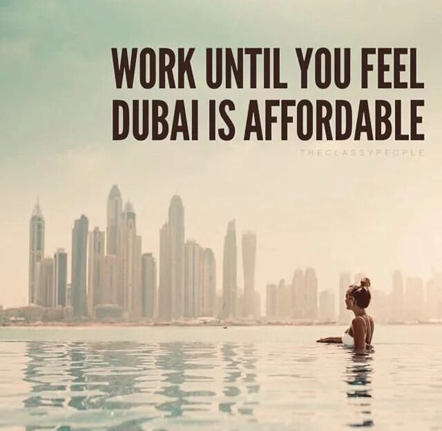 Until it works. Work hard until dubai feels cheap.