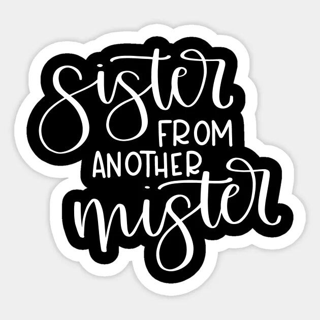 The day with a little sister комикс. Сестрички надпись. From sister. Надпись two sisters. Sister from another mister.