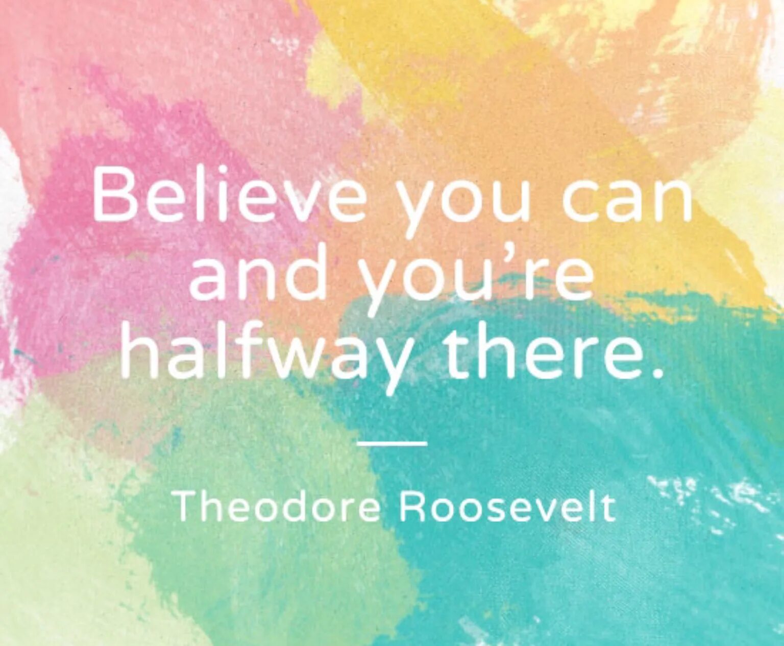 Believe you can and you're halfway there. Красивые фразы со словом inspire. Believe. I believe you can.