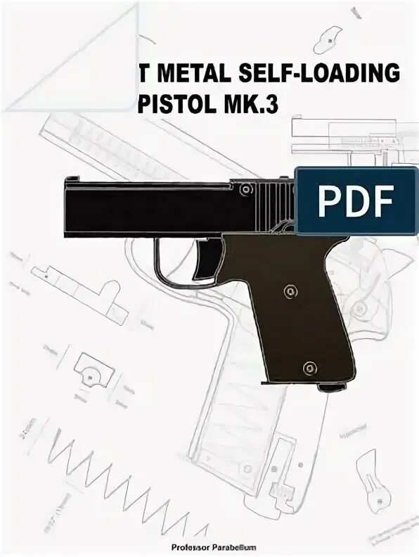 Self loading Pistol MK.3. DIY Sheet Metal self-loading Pistol MK.3. Webley self-loading Pistol чертежи. DIY Sheet Metal SMG.