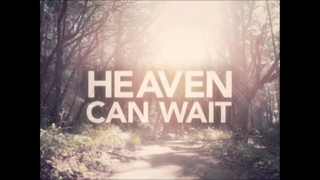 Надпись Heaven can wait. Heaven can't wait какой год. Heaven can wait.” Poster.