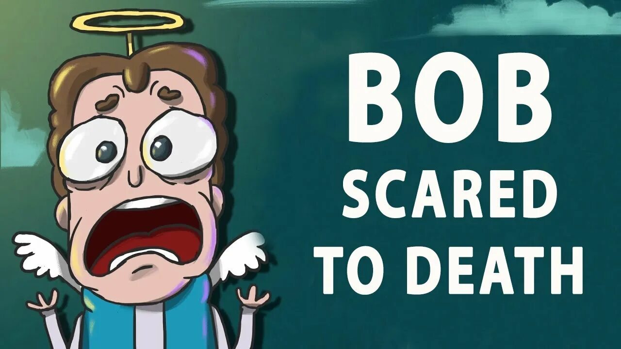 This is Bob. To be scared of. Idiom Dead. Scare frighten