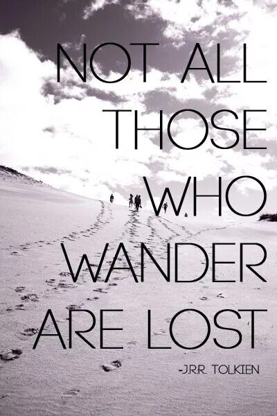 For whom is all this. Not all who wander are lost. not all who wander are lost толкиен. not all who wander are lost перевод. are you lost.