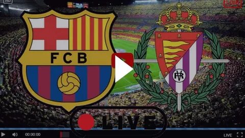 Barcelona vs valladolid