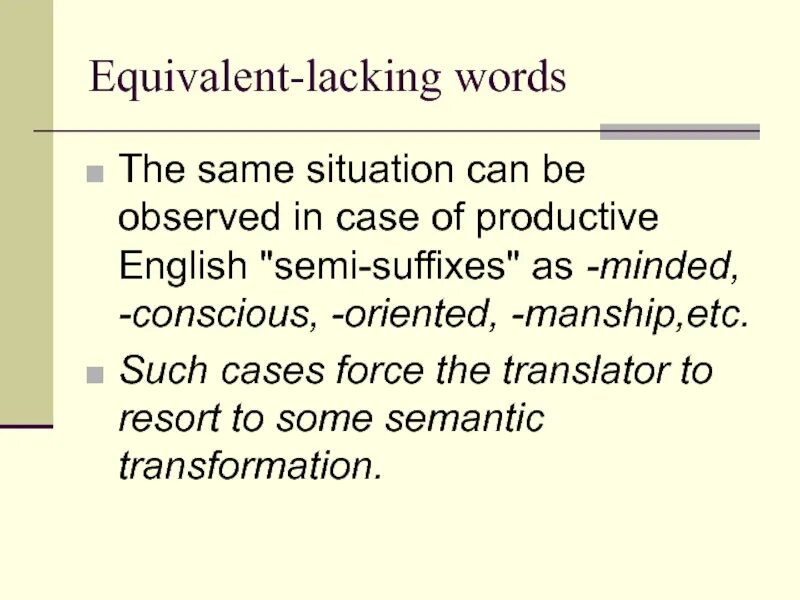 What are equivalent-lacking Words?. Semantic equivalent. Equivalent meaning. Lexical suffix.