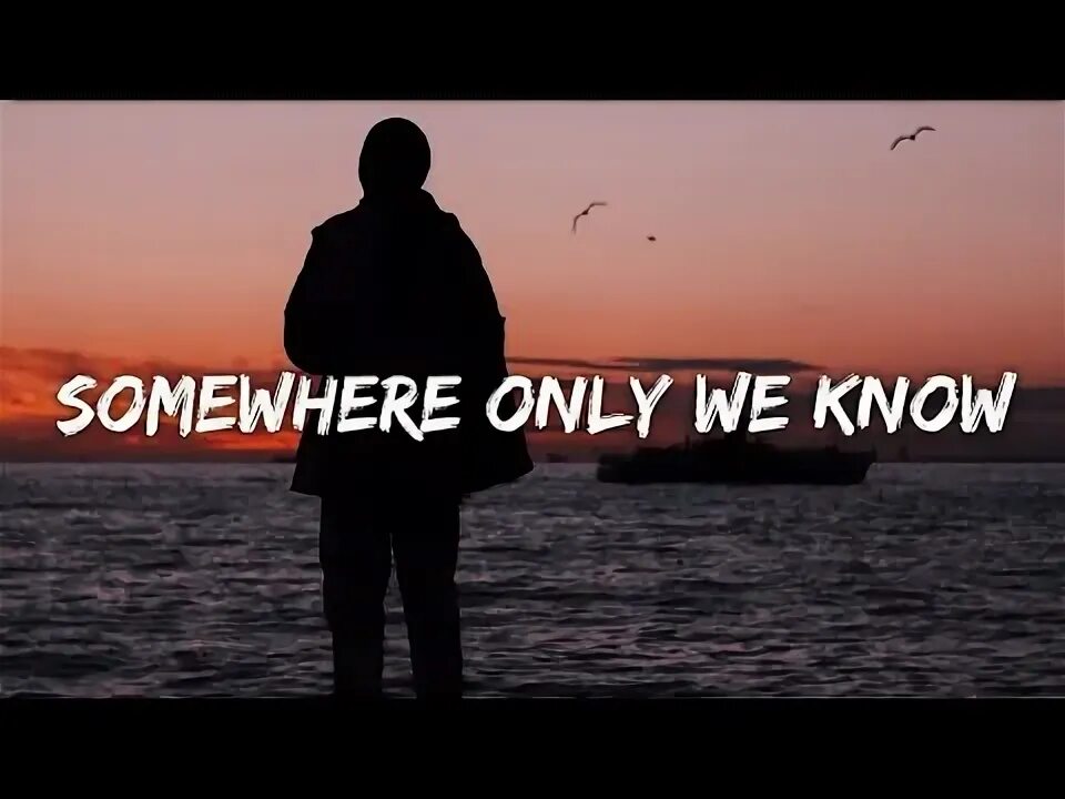 Somewhere only we know speed. Keane somewhere only we know.